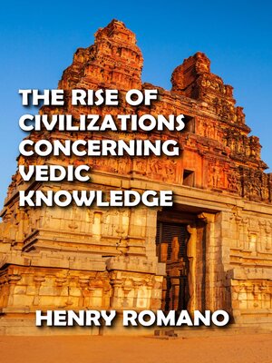 cover image of The Rise of Civilizations Concerning Vedic Knowledge